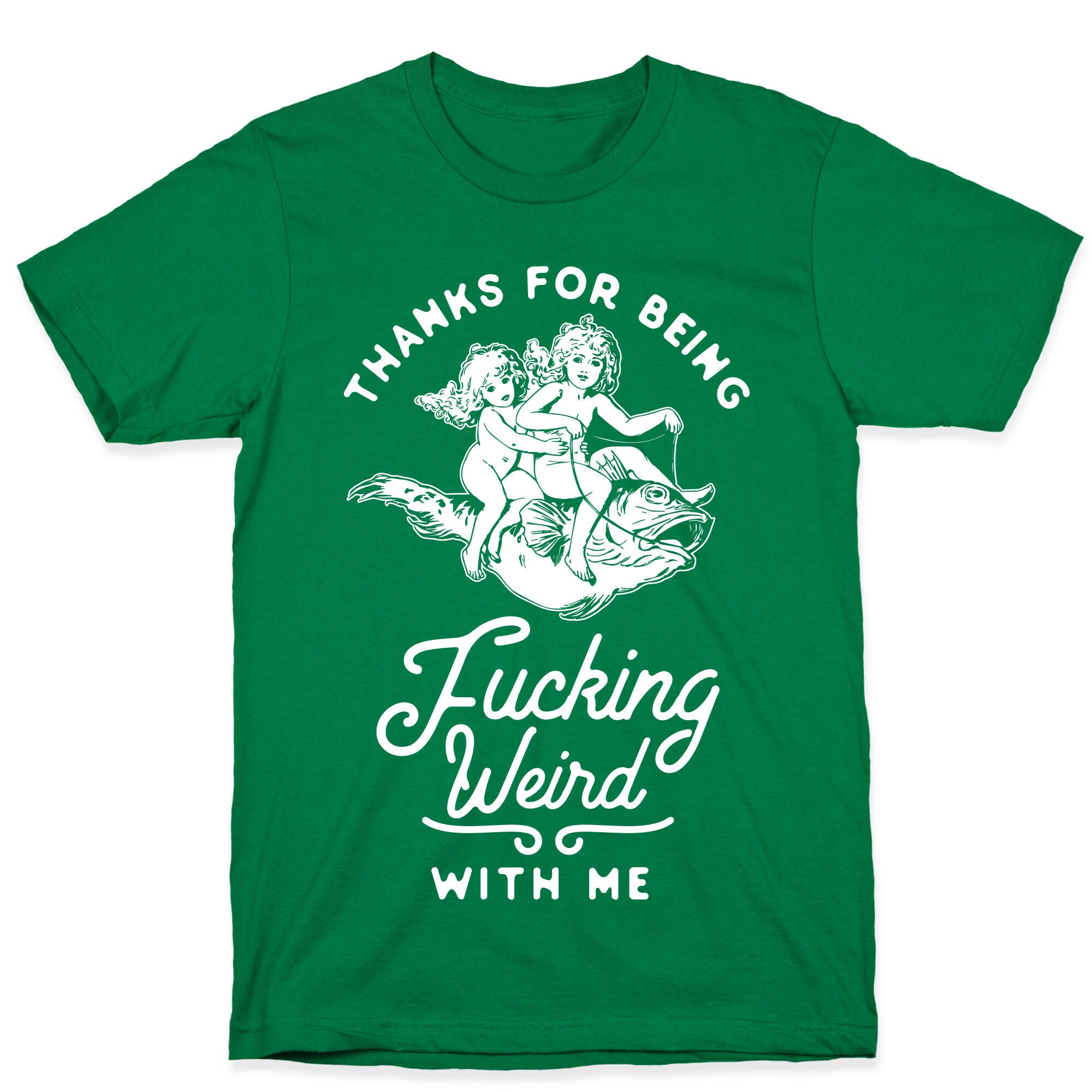 Thanks for Being Fucking Weird with Me Vintage Fish Riders T-Shirt