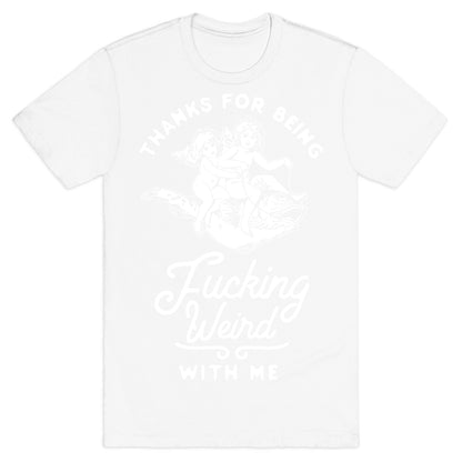 Thanks for Being Fucking Weird with Me Vintage Fish Riders T-Shirt