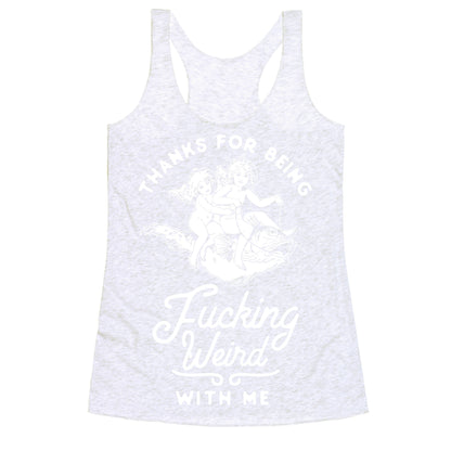 Thanks for Being Fucking Weird with Me Vintage Fish Riders Racerback Tank