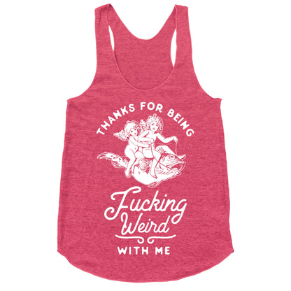Thanks for Being Fucking Weird with Me Vintage Fish Riders Racerback Tank