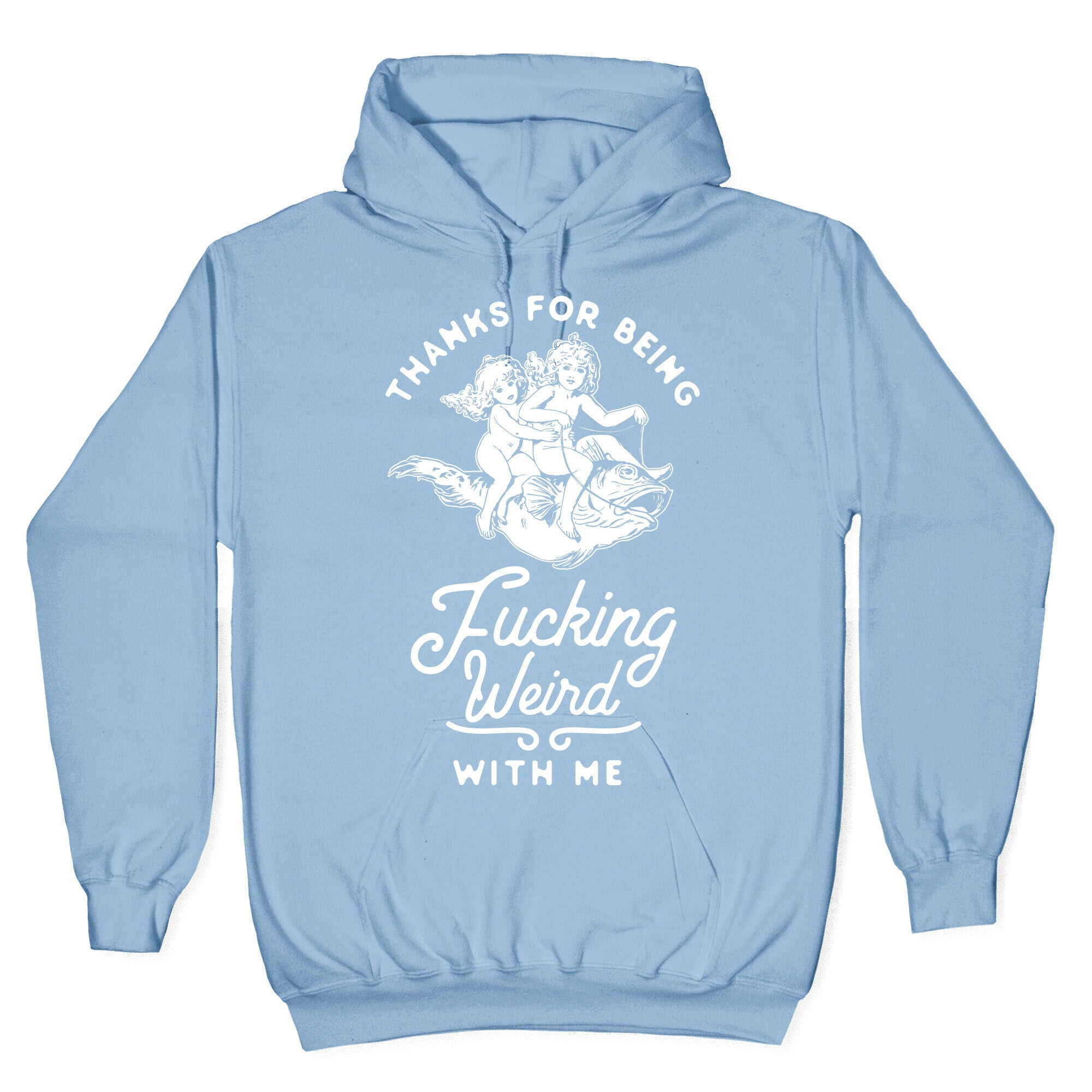 Thanks for Being Fucking Weird with Me Vintage Fish Riders Hoodie