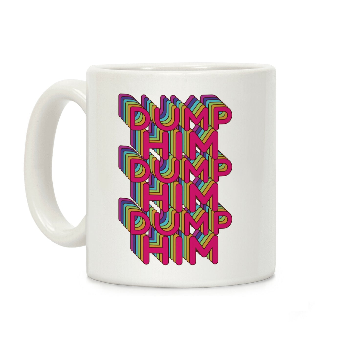 Dump Him Retro Rainbow Coffee Mug