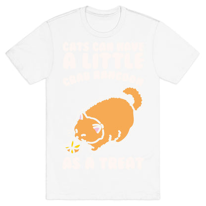 Cats Can Have A Little Crab Rangoon As A Treat White Print T-Shirt