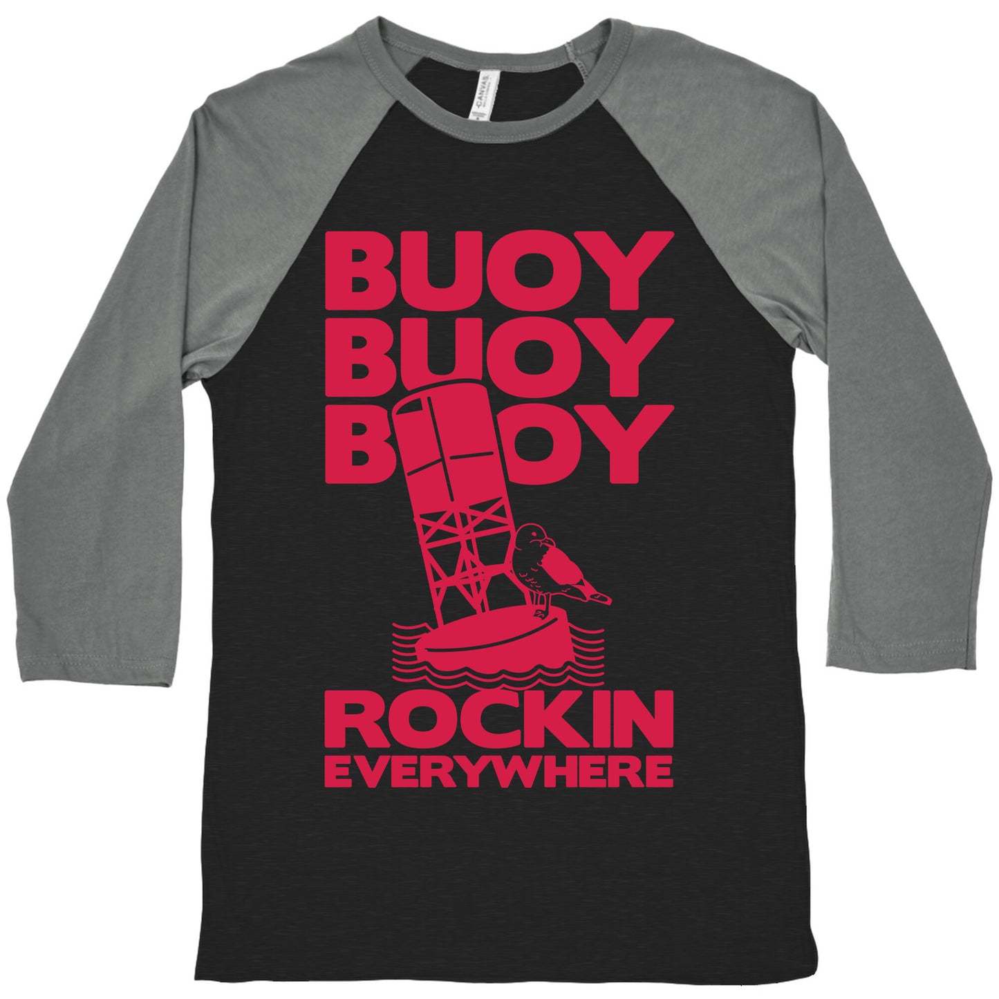 Buoy Buoy Buoy Rockin Everywhere Baseball Tee