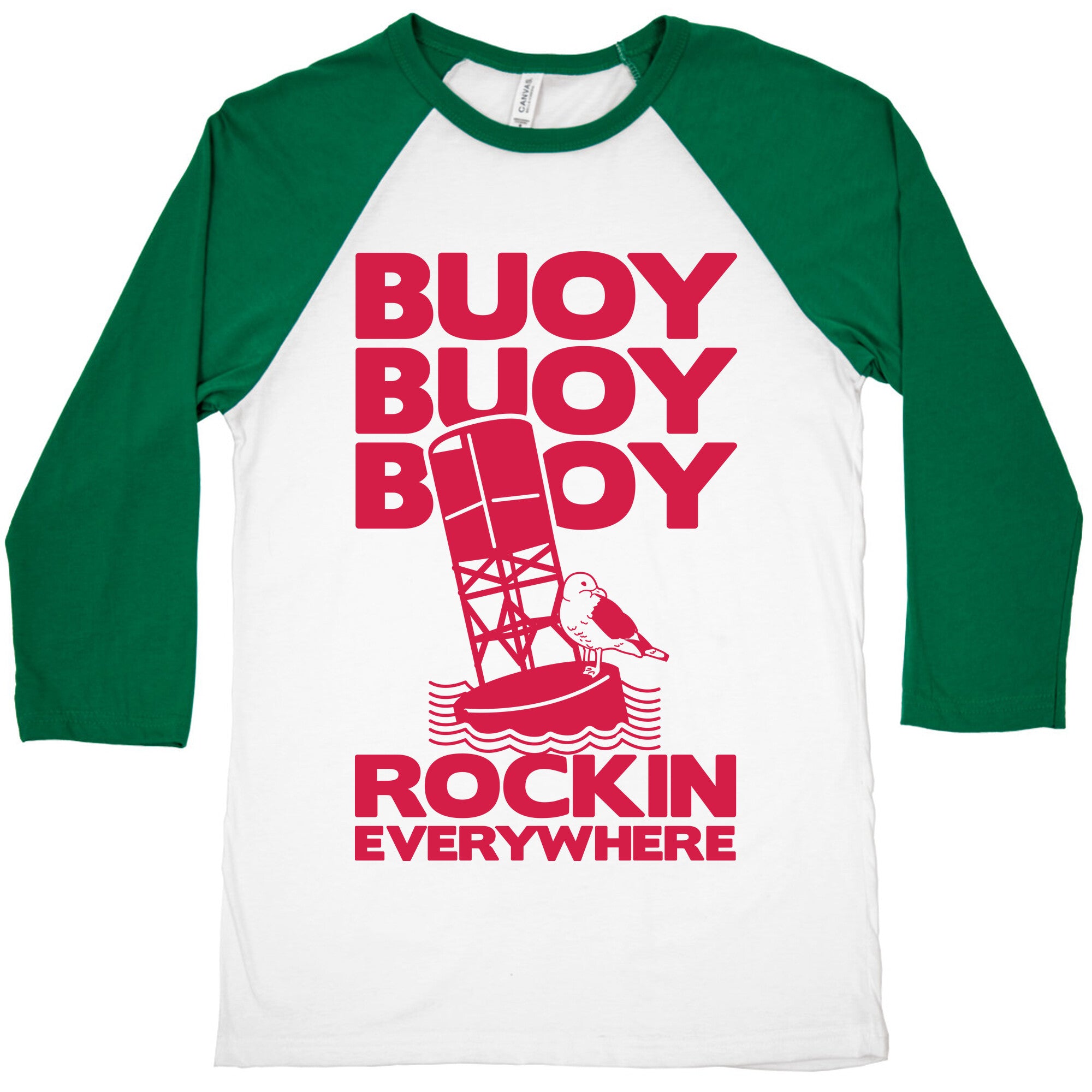 Buoy Buoy Buoy Rockin Everywhere Baseball Tee