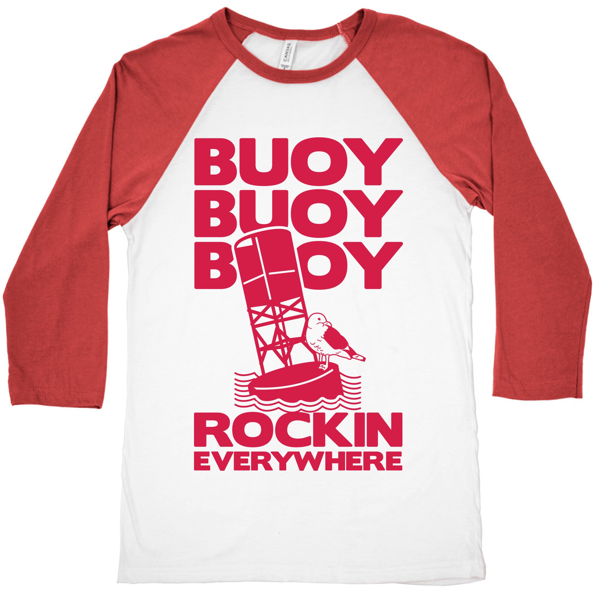 Buoy Buoy Buoy Rockin Everywhere Baseball Tee