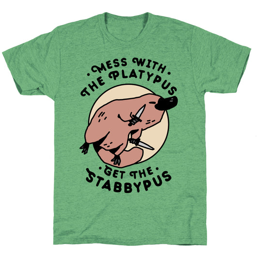 Mess With The Platypus Get the Stabbypus Unisex Triblend Tee