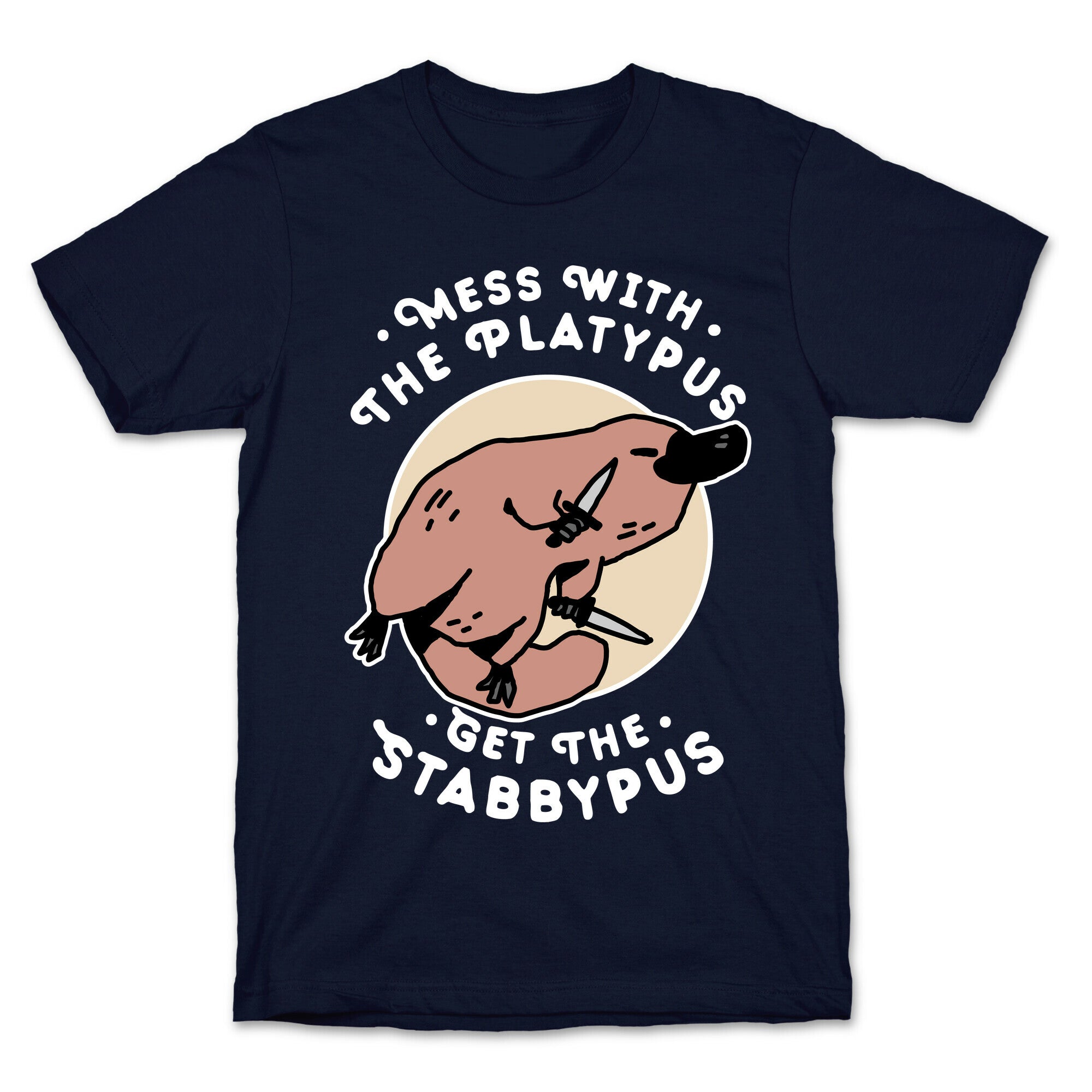 Mess With The Platypus Get the Stabbypus T-Shirt