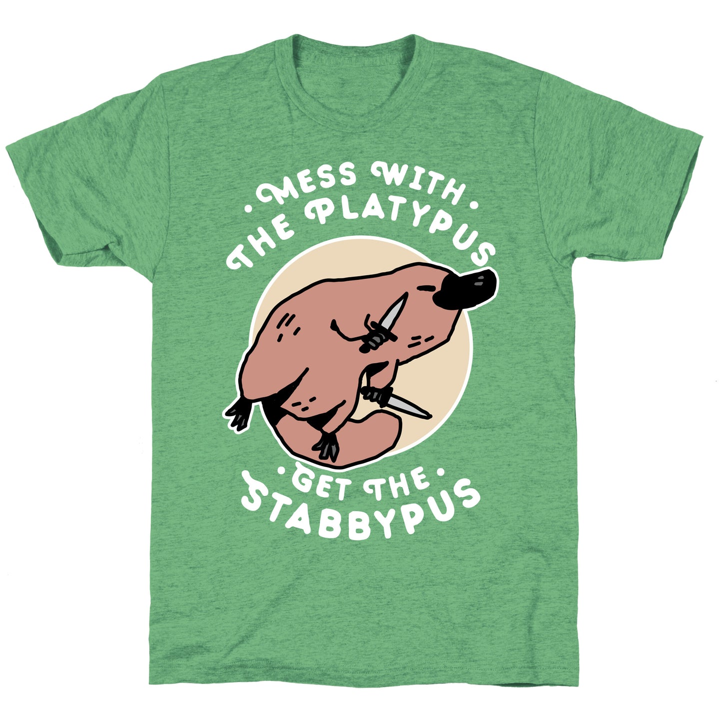 Mess With The Platypus Get the Stabbypus Unisex Triblend Tee