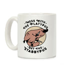 Mess With The Platypus Get the Stabbypus Coffee Mug
