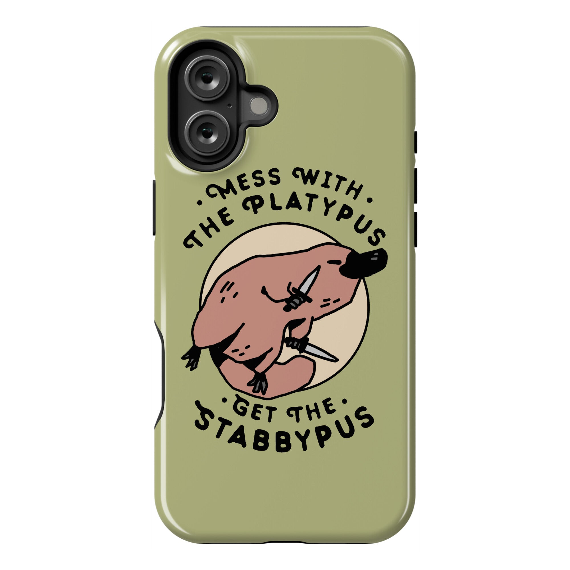 Mess With The Platypus Get the Stabbypus Phone Case