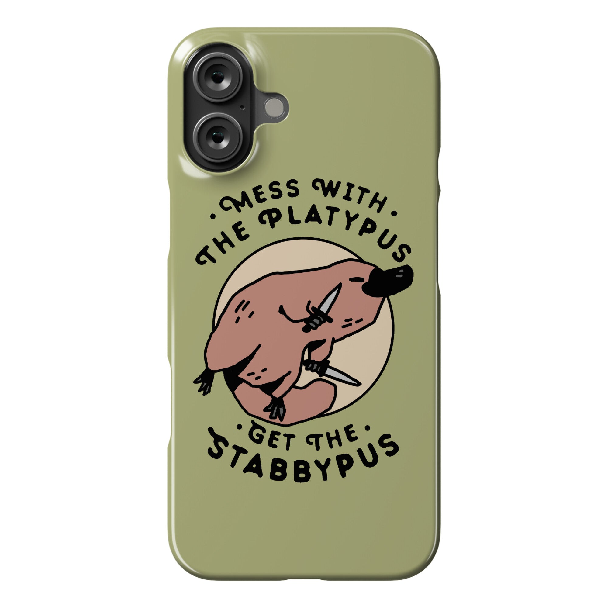 Mess With The Platypus Get the Stabbypus Phone Case