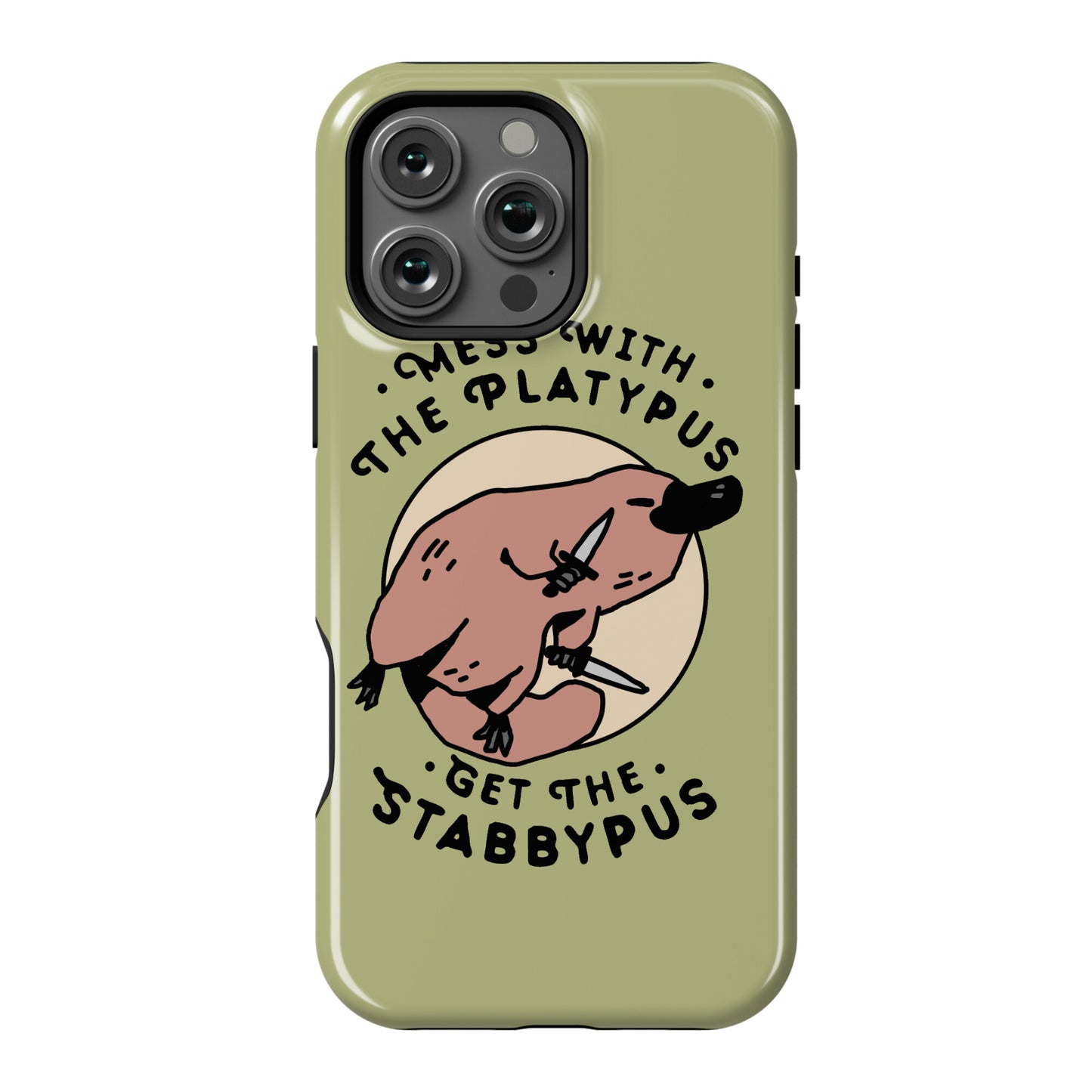 Mess With The Platypus Get the Stabbypus Phone Case