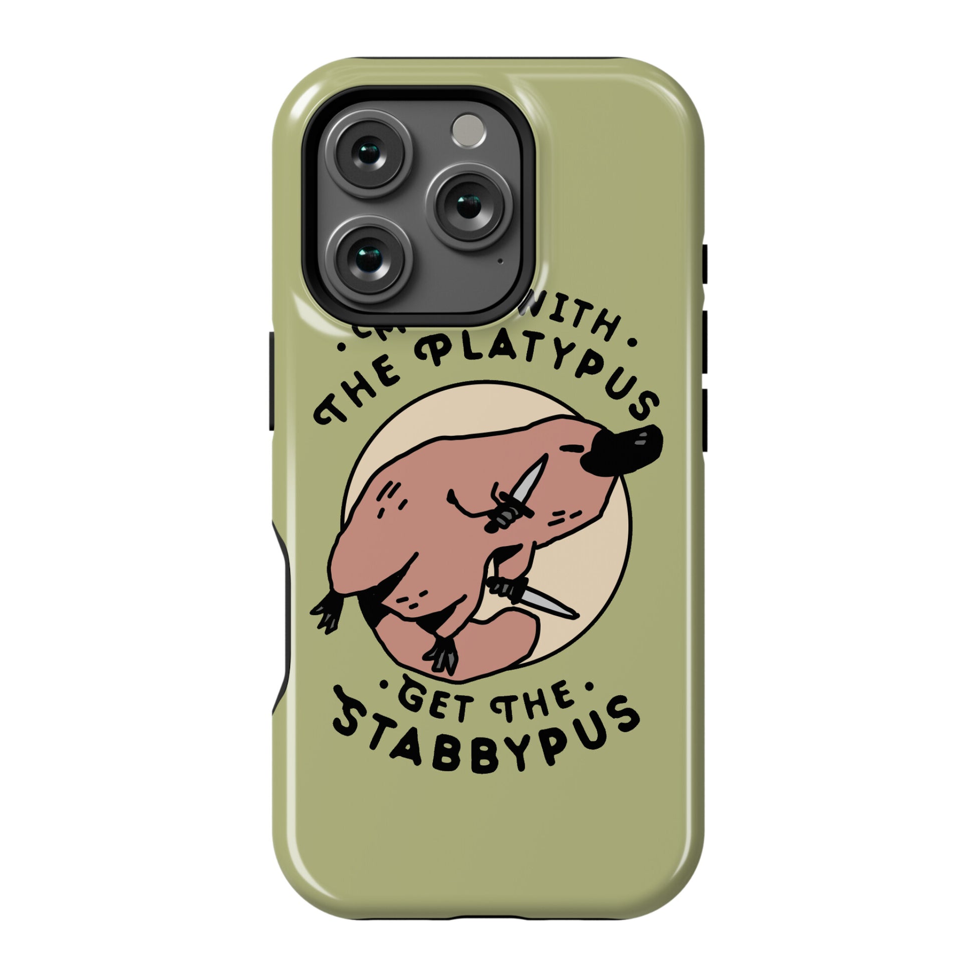 Mess With The Platypus Get the Stabbypus Phone Case