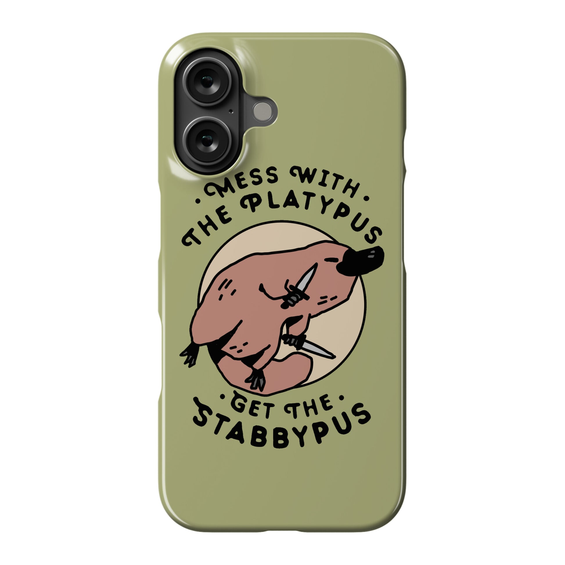 Mess With The Platypus Get the Stabbypus Phone Case