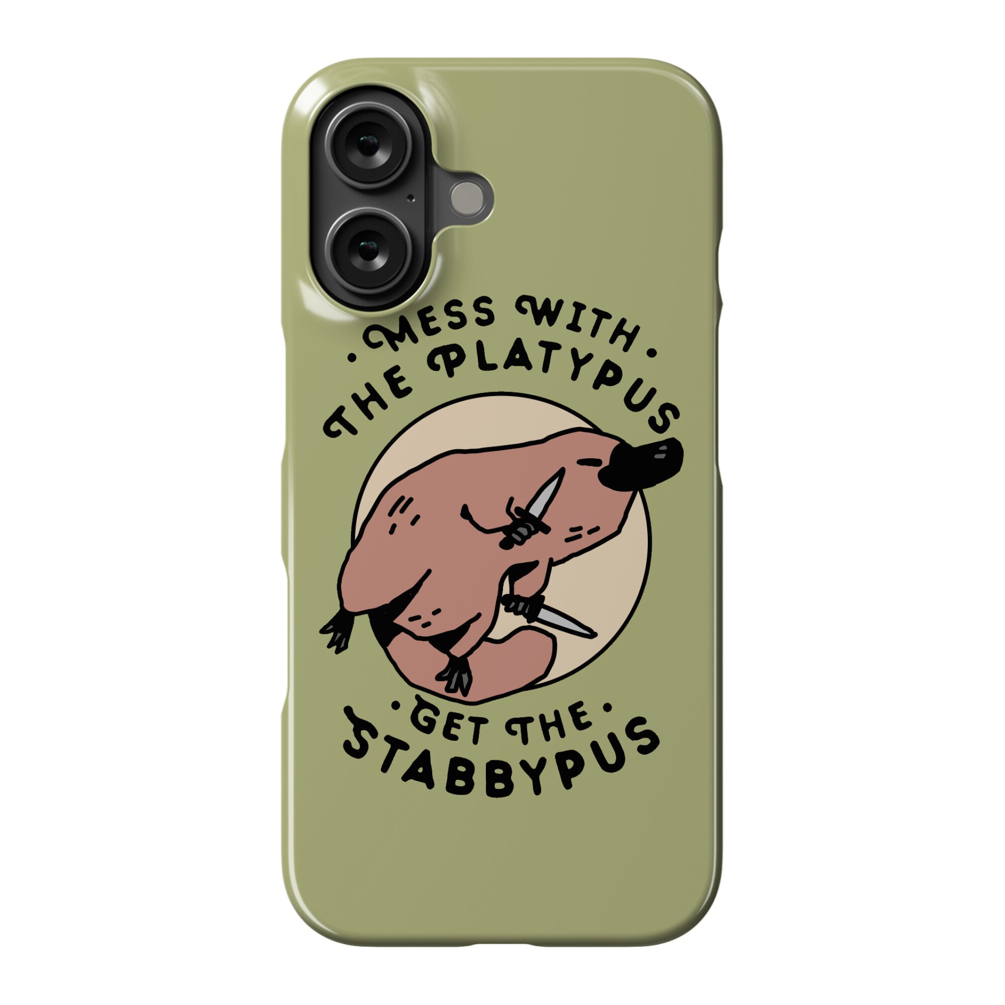Mess With The Platypus Get the Stabbypus Phone Case