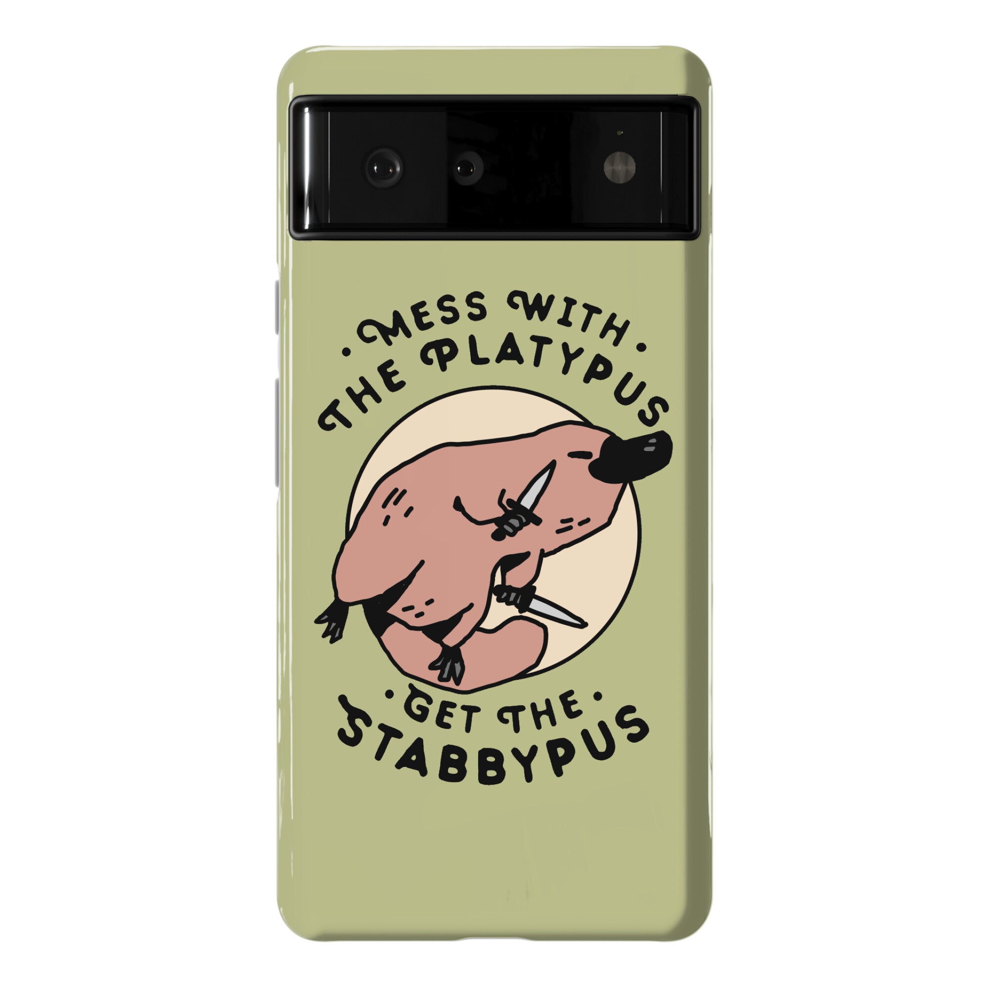 Mess With The Platypus Get the Stabbypus Phone Case
