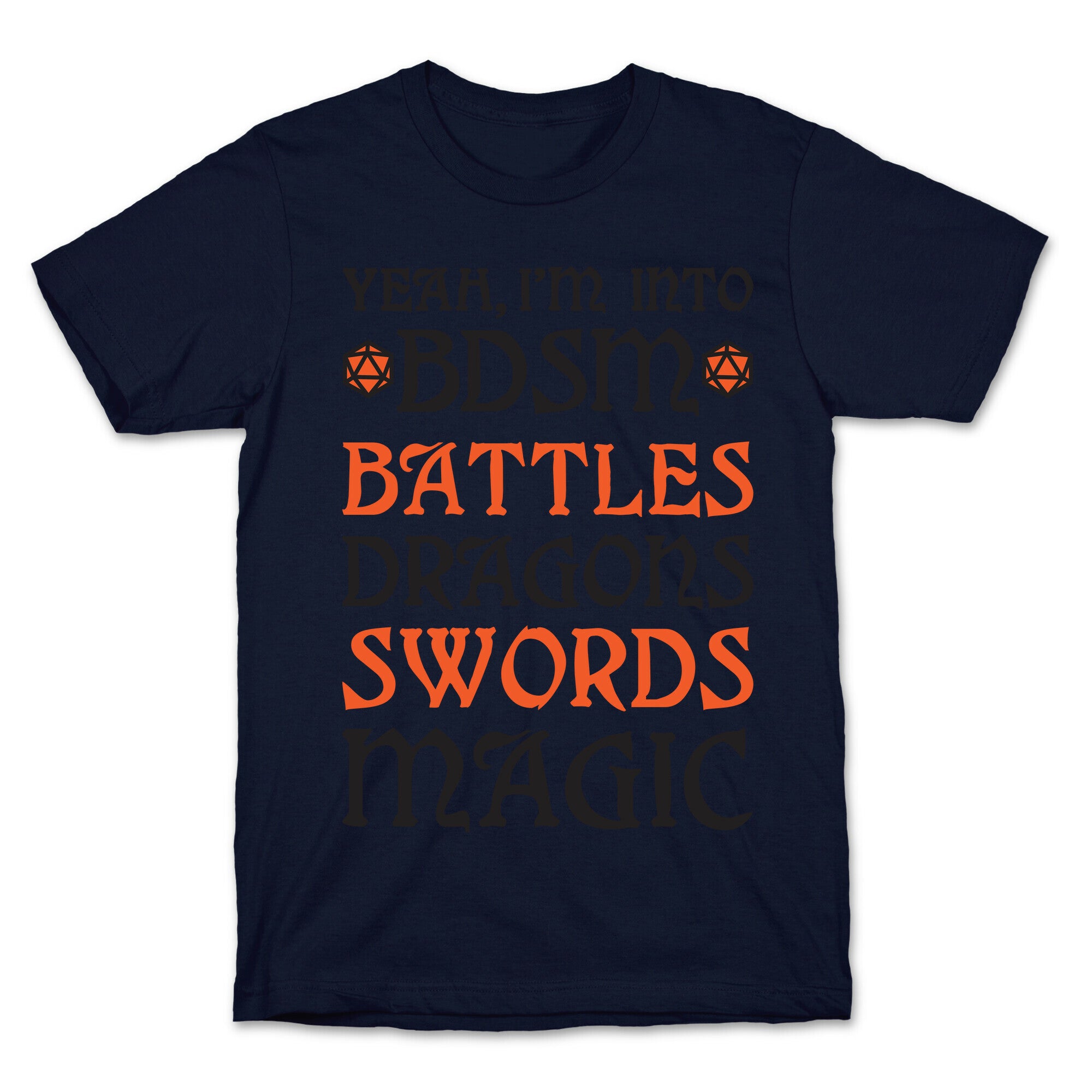Yeah, I'm Into BDSM - Battles, Dragons, Swords, Magic (DnD) T-Shirt