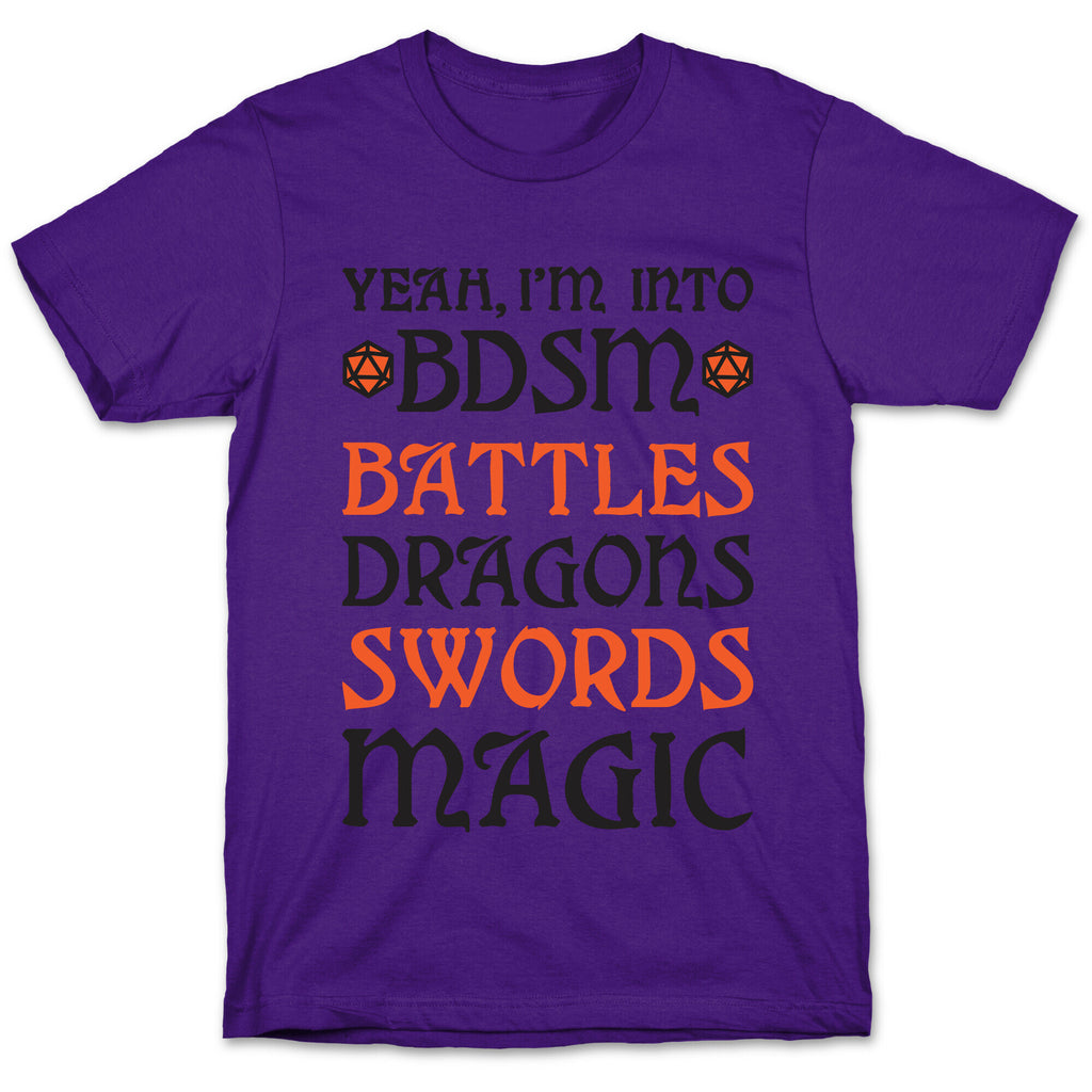 Yeah, I'm Into BDSM - Battles, Dragons, Swords, Magic (DnD) T-Shirt