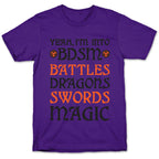 Yeah, I'm Into BDSM - Battles, Dragons, Swords, Magic (DnD) T-Shirt