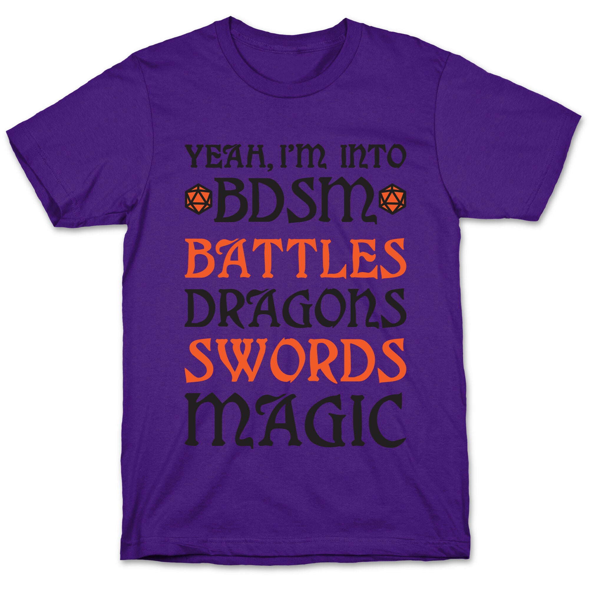 Yeah, I'm Into BDSM - Battles, Dragons, Swords, Magic (DnD) T-Shirt