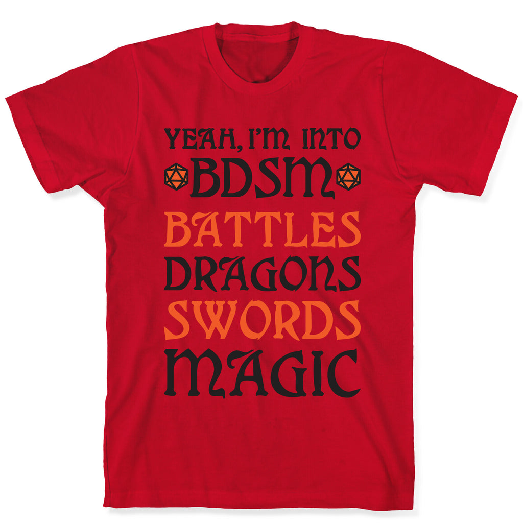Yeah, I'm Into BDSM - Battles, Dragons, Swords, Magic (DnD) T-Shirt