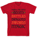 Yeah, I'm Into BDSM - Battles, Dragons, Swords, Magic (DnD) T-Shirt