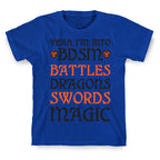 Yeah, I'm Into BDSM - Battles, Dragons, Swords, Magic (DnD) T-Shirt