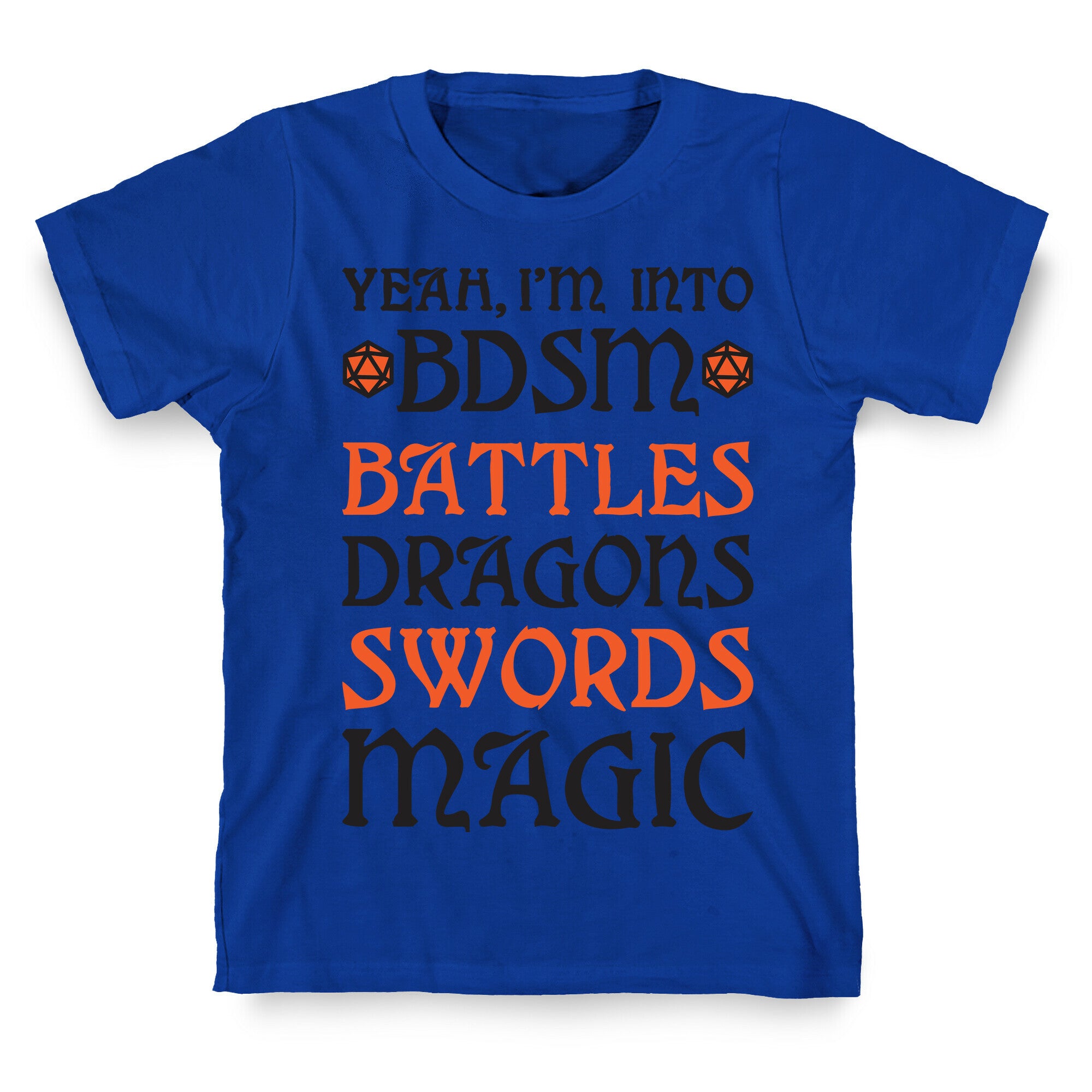 Yeah, I'm Into BDSM - Battles, Dragons, Swords, Magic (DnD) T-Shirt