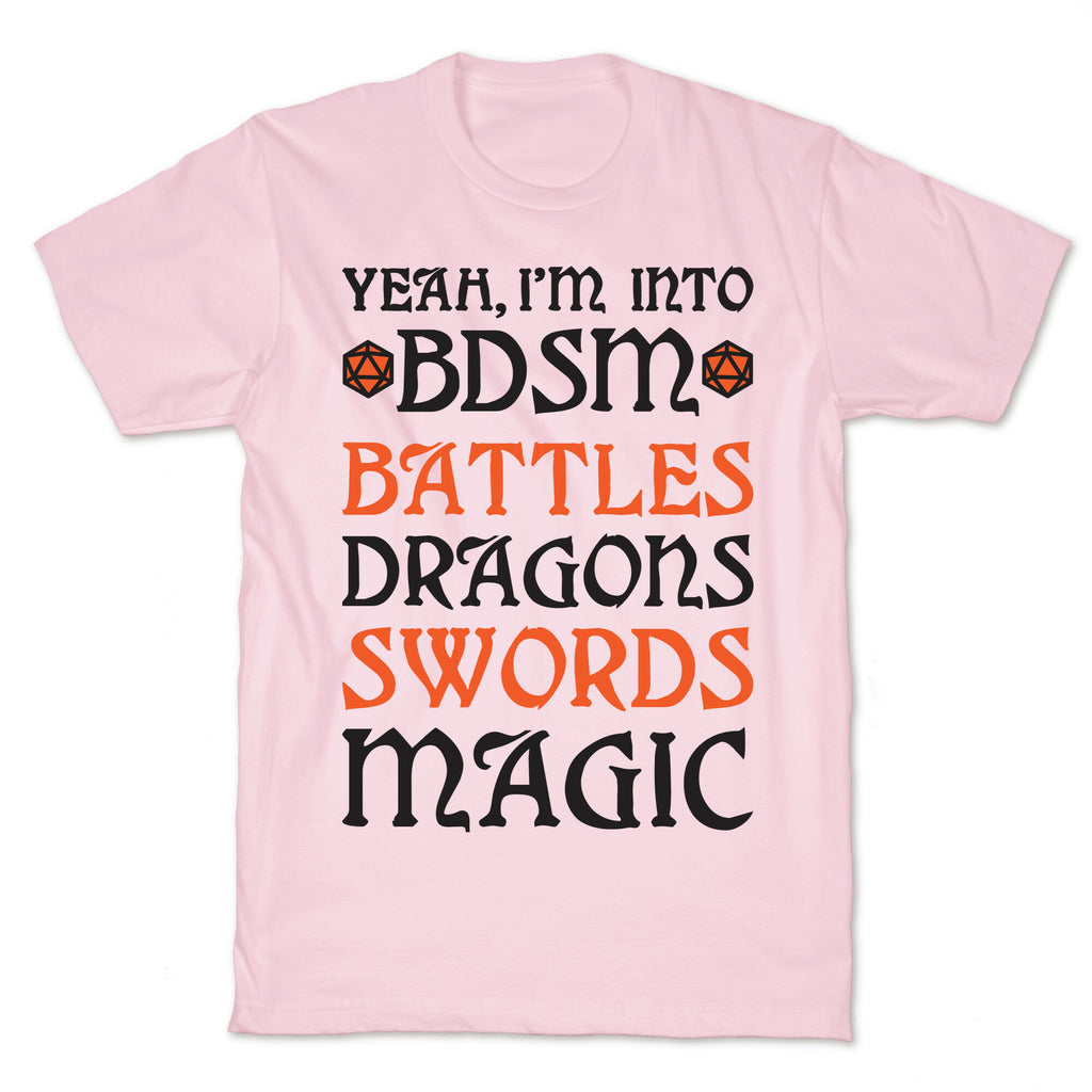 Yeah, I'm Into BDSM - Battles, Dragons, Swords, Magic (DnD) T-Shirt