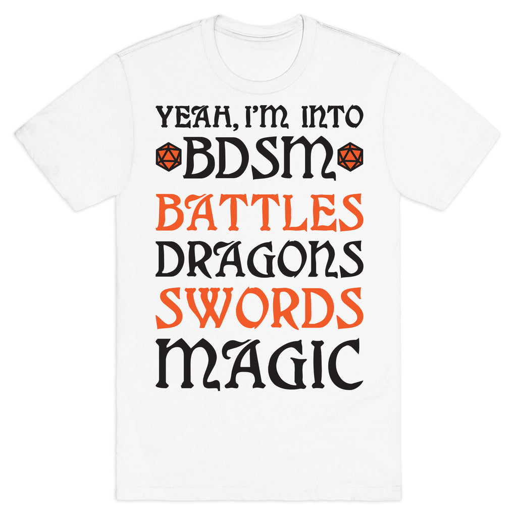 Yeah, I'm Into BDSM - Battles, Dragons, Swords, Magic (DnD) T-Shirt