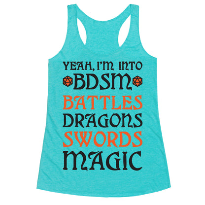 Yeah, I'm Into BDSM - Battles, Dragons, Swords, Magic (DnD) Racerback Tank