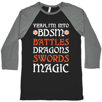 Yeah, I'm Into BDSM - Battles, Dragons, Swords, Magic (DnD) Baseball Tee