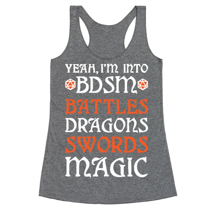 Yeah, I'm Into BDSM - Battles, Dragons, Swords, Magic (DnD) Racerback Tank