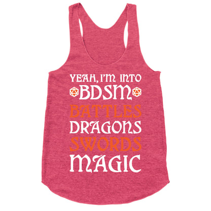 Yeah, I'm Into BDSM - Battles, Dragons, Swords, Magic (DnD) Racerback Tank