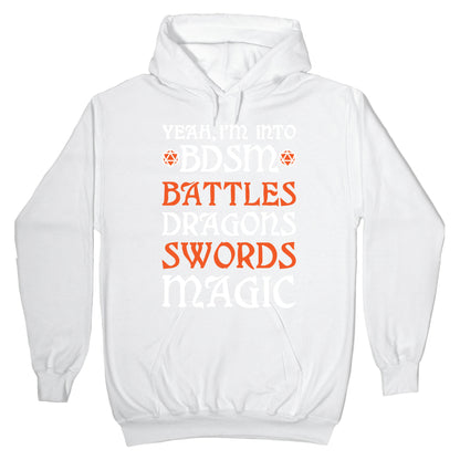 Yeah, I'm Into BDSM - Battles, Dragons, Swords, Magic (DnD) Hoodie