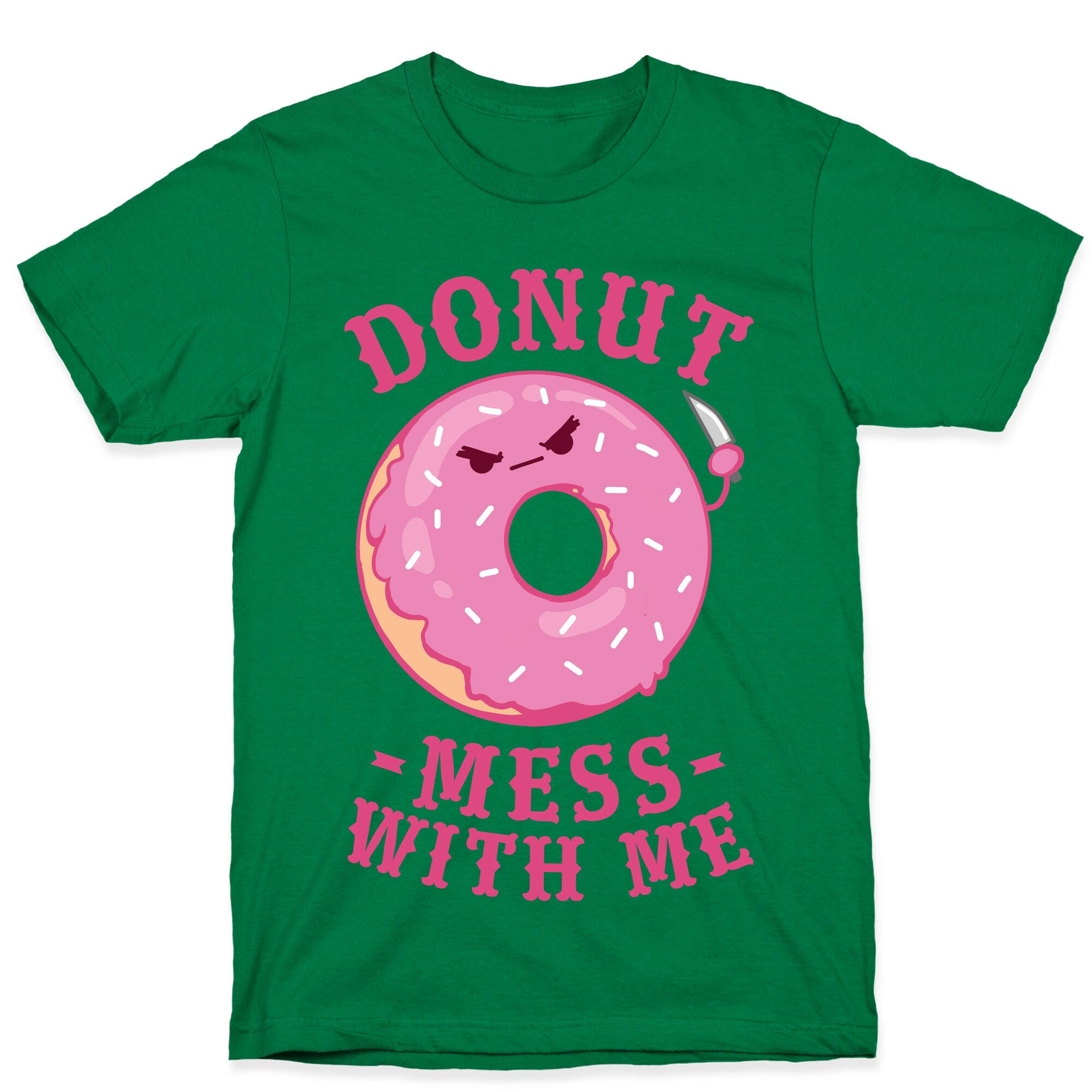 Donut Mess With Me T-Shirt