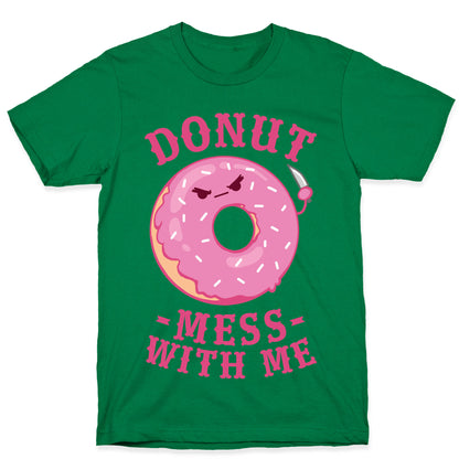 Donut Mess With Me T-Shirt
