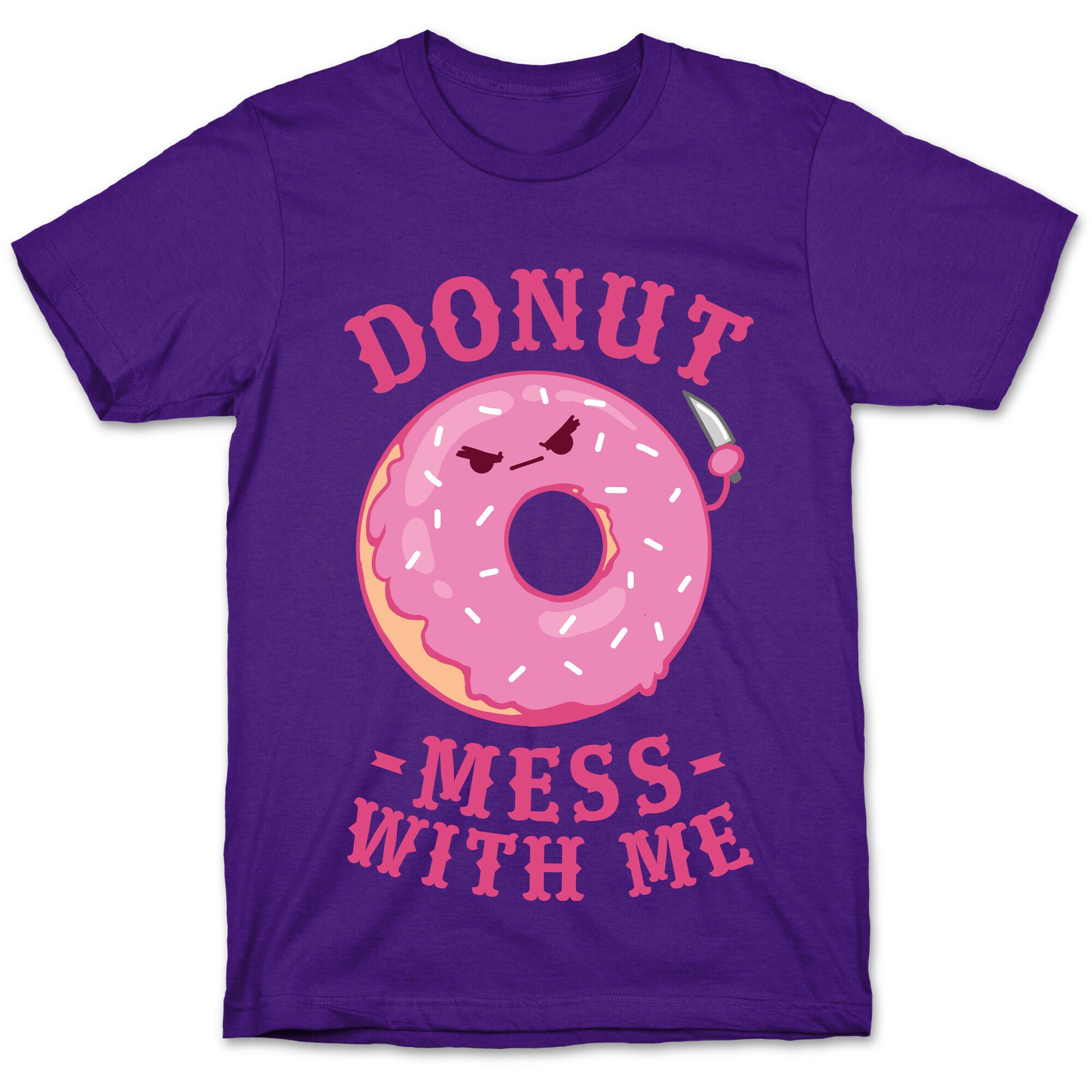 Donut Mess With Me T-Shirt