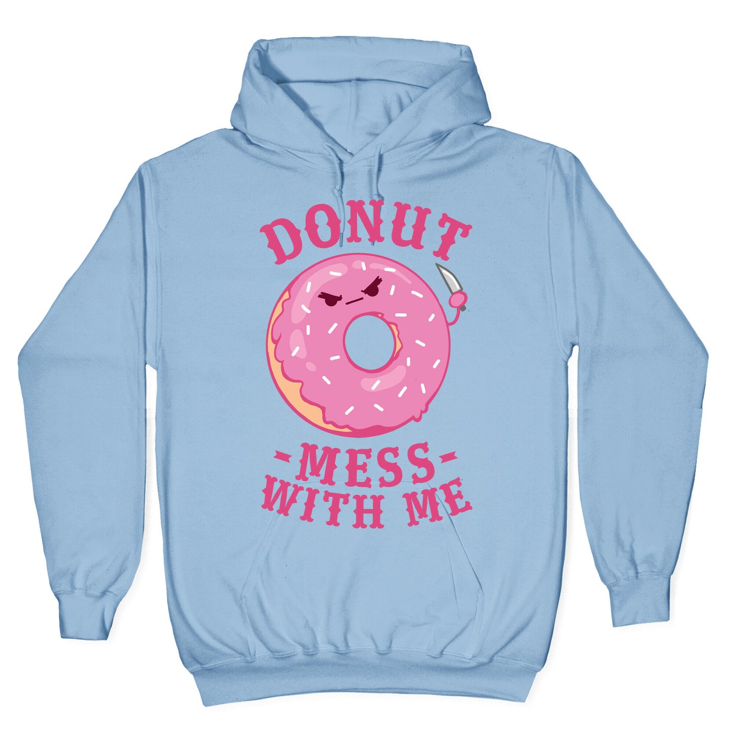 Donut Mess With Me Hoodie