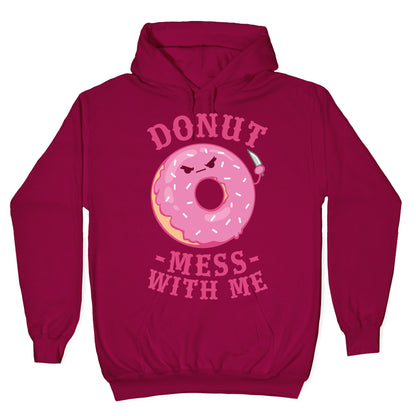 Donut Mess With Me Hoodie