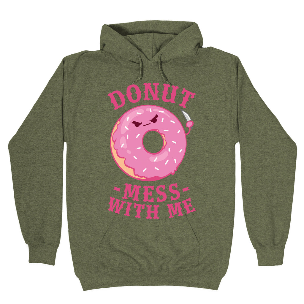 Donut Mess With Me Hoodie