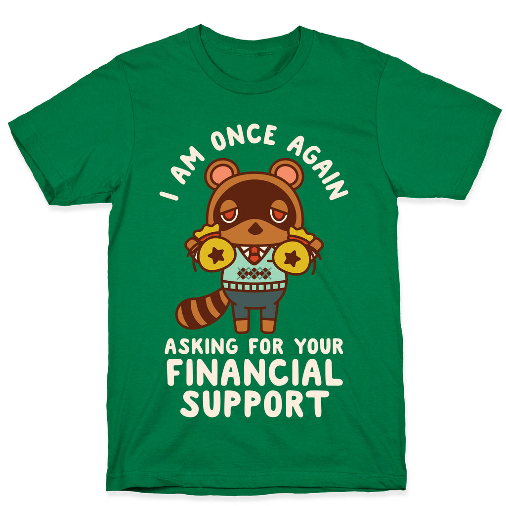 I Am Once Again Asking For Your Financial Support Tom Nook T-Shirt
