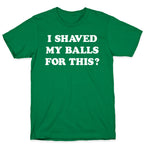 I Shaved My Balls For This? Renee Montoya T-Shirt