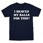 I Shaved My Balls For This? Renee Montoya T-Shirt