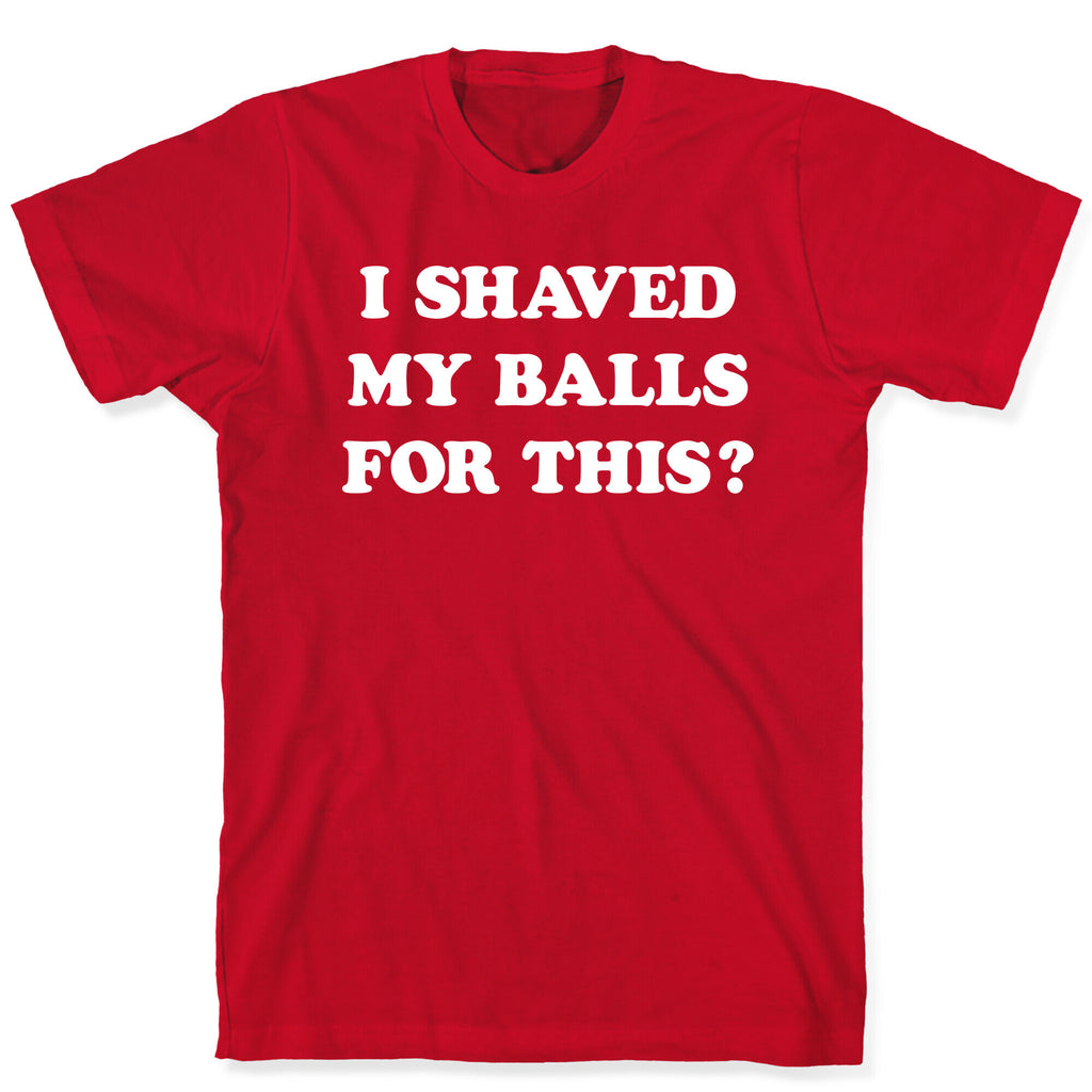 I Shaved My Balls For This? Renee Montoya T-Shirt