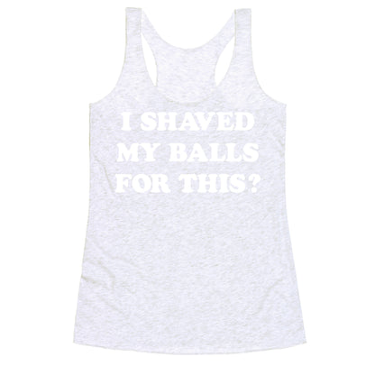 I Shaved My Balls For This? Renee Montoya Racerback Tank