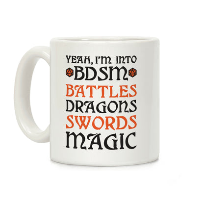 Yeah, I'm Into BDSM - Battles, Dragons, Swords, Magic (DnD) Coffee Mug