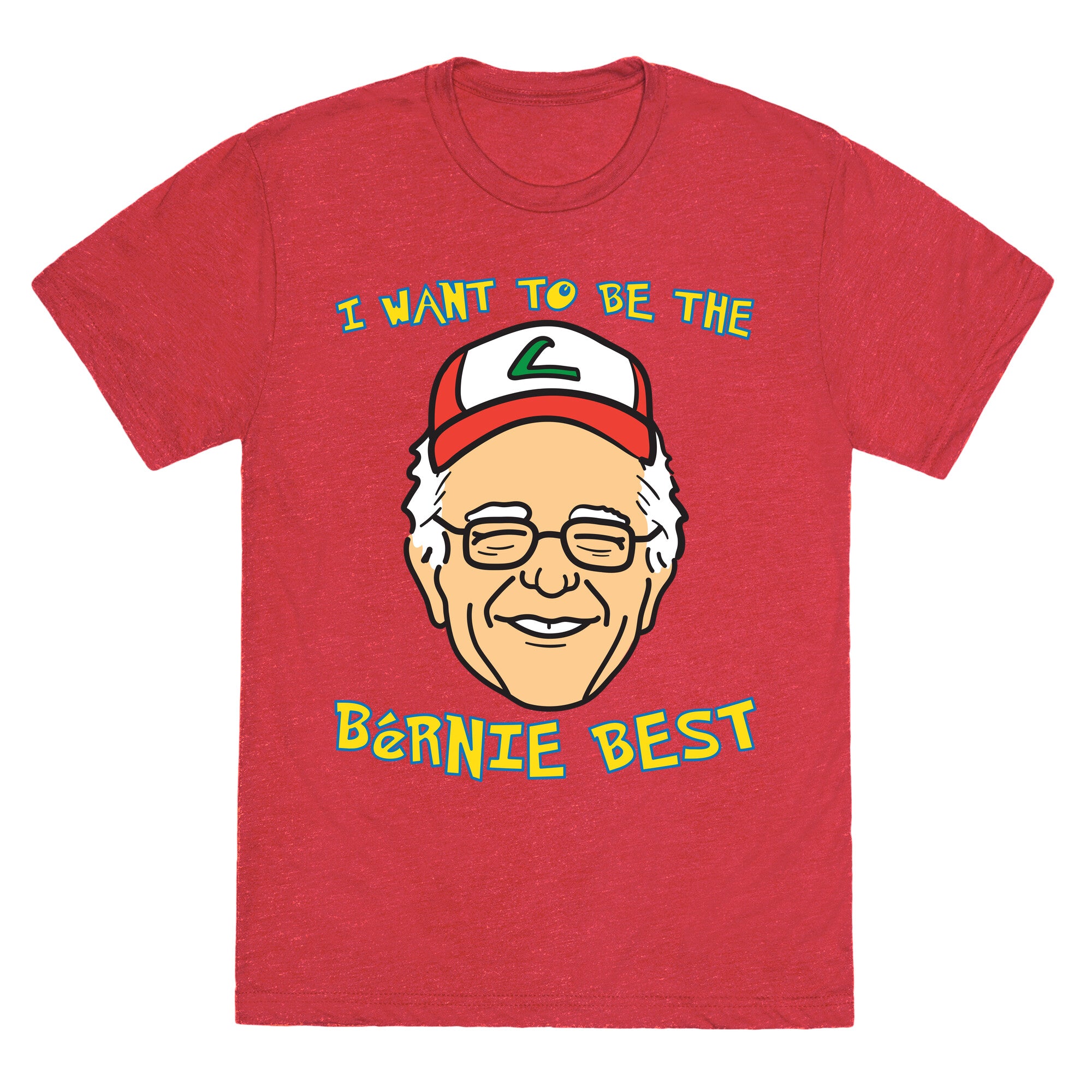 I Want To Be The Bernie Best (Bernie Sanders Parody) Unisex Triblend Tee