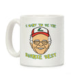 I Want To Be The Bernie Best (Bernie Sanders Parody) Coffee Mug
